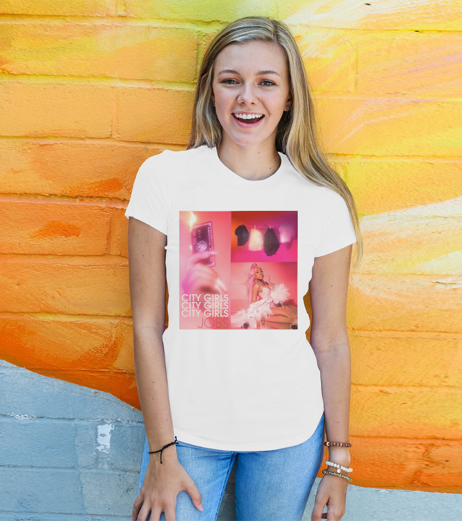City Girls City Girls City Girls Jobs T-Shirt