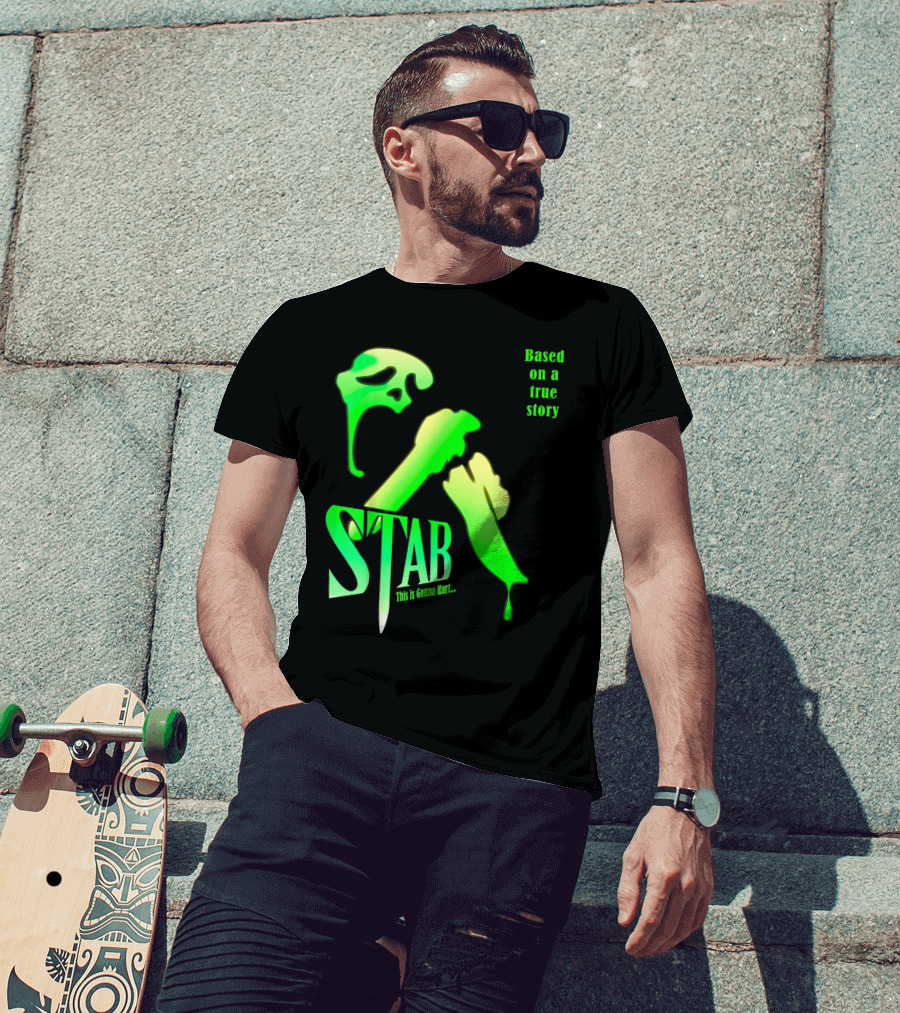 Stab This Is Gonna Hurt Based On A True Story T-Shirt