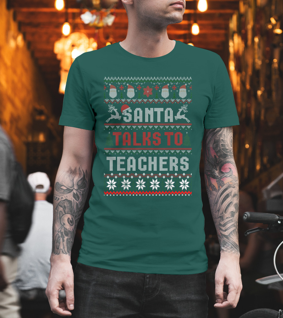 Santa Talks To Teachers Christmas Sweater Design with Reindeer and Santa Hats T-Shirt