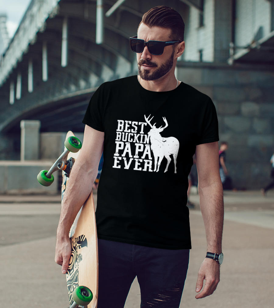 Best Buckin Papa Ever Deer Hunting T-Shirt