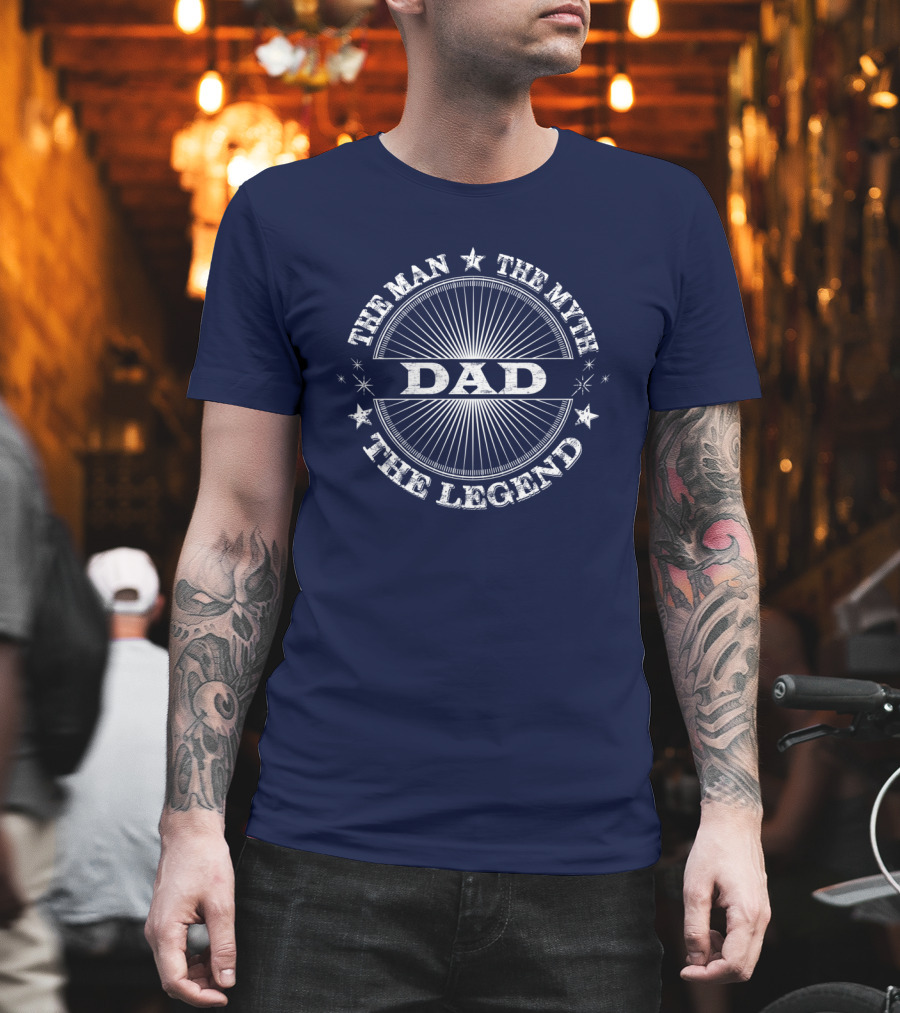 The Man The Myth The Legend DAD T-Shirt