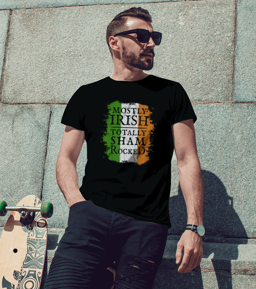 Mostly Irish Totally Shamrocked Ireland Flag Colors T-Shirt
