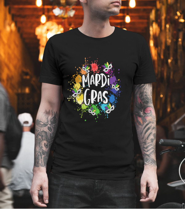 Mardi Gras Mask Colorful Paint Splatter New Orleans T-Shirt Mardi Gras Mask Colorful Paint Splatter New Orleans T-Shirt