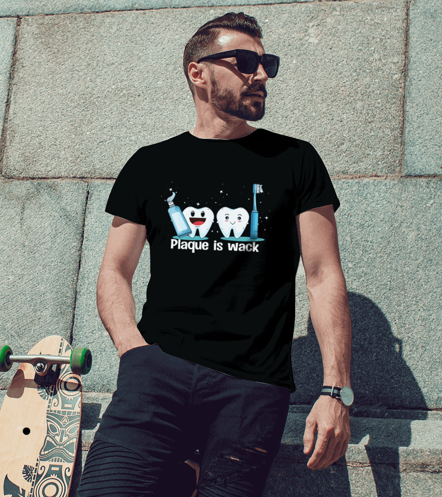 Funny Dentist Tooth Humor Plaque Is Wack With Toothpaste And Toothbrush Characters T-Shirt