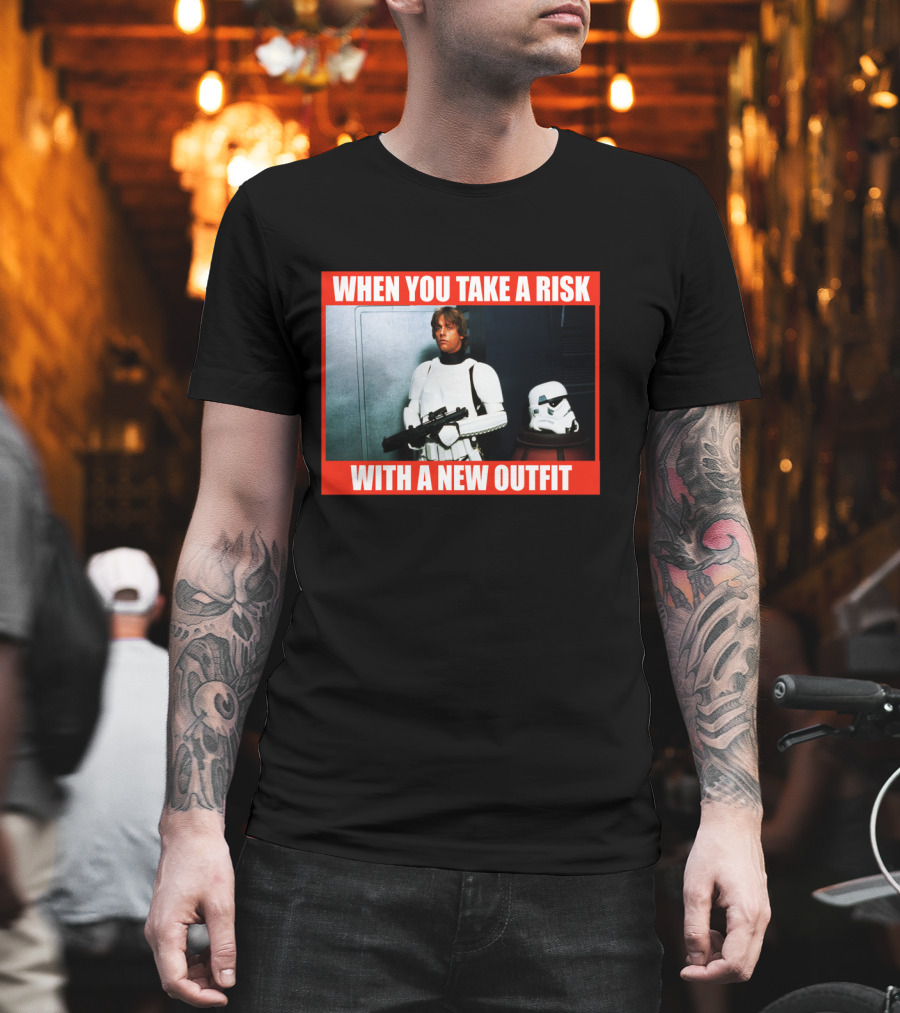 When You Take a Risk with a New T-Shirt