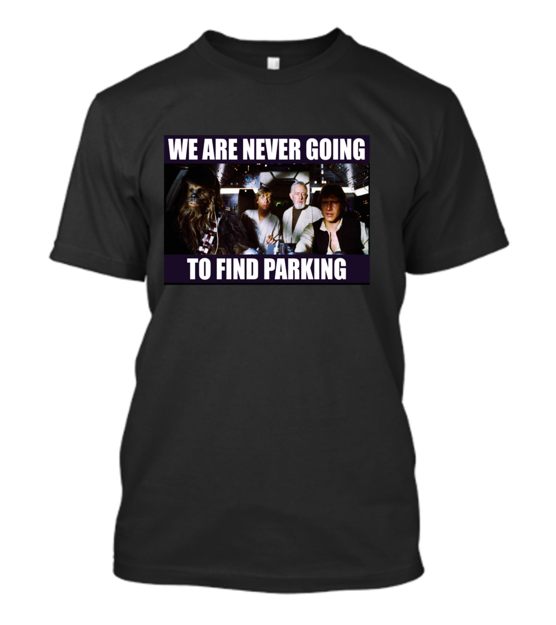We Are Never Going To Find Parking Star Wars Characters Cockpit Scene T-Shirt