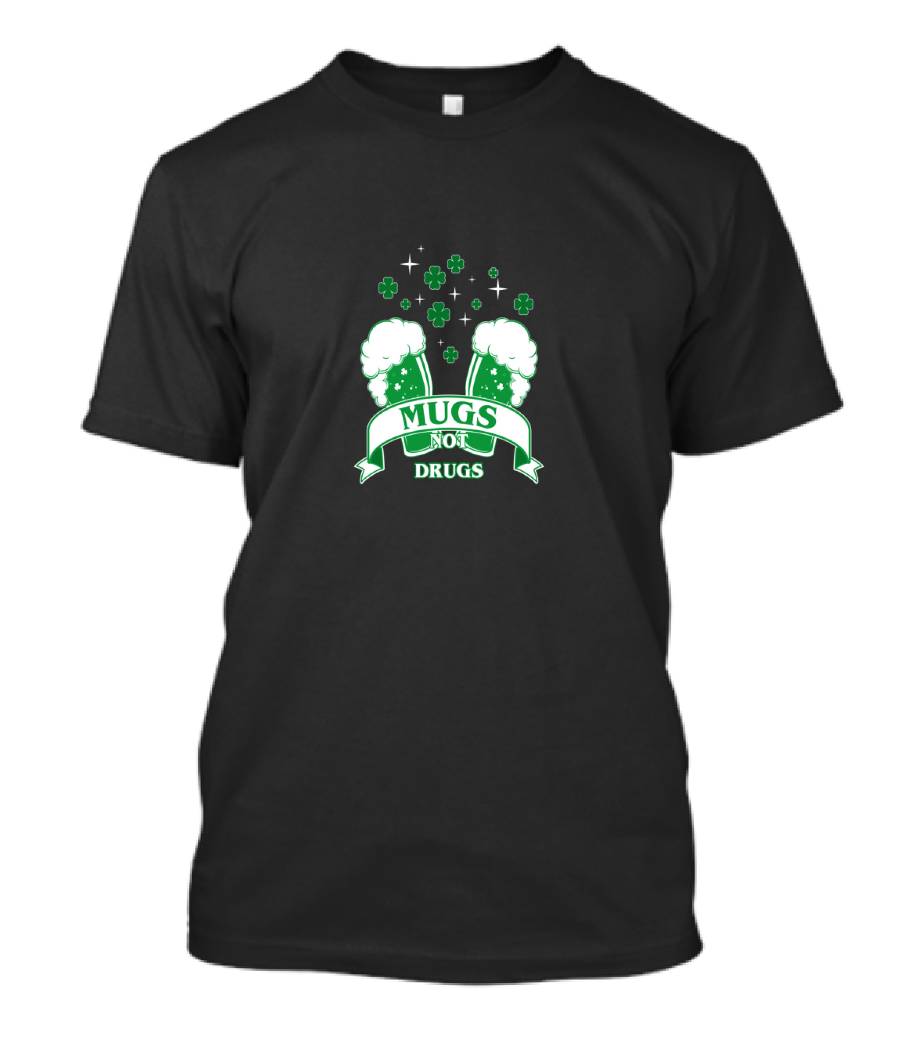 Mugs Not Drugs Shamrock Beer Glasses St. Patrick's Day T-Shirt