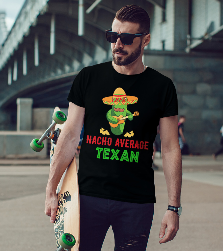 Nacho Average Texan Cactus Playing Guitar With Sombrero And Chips T-Shirt