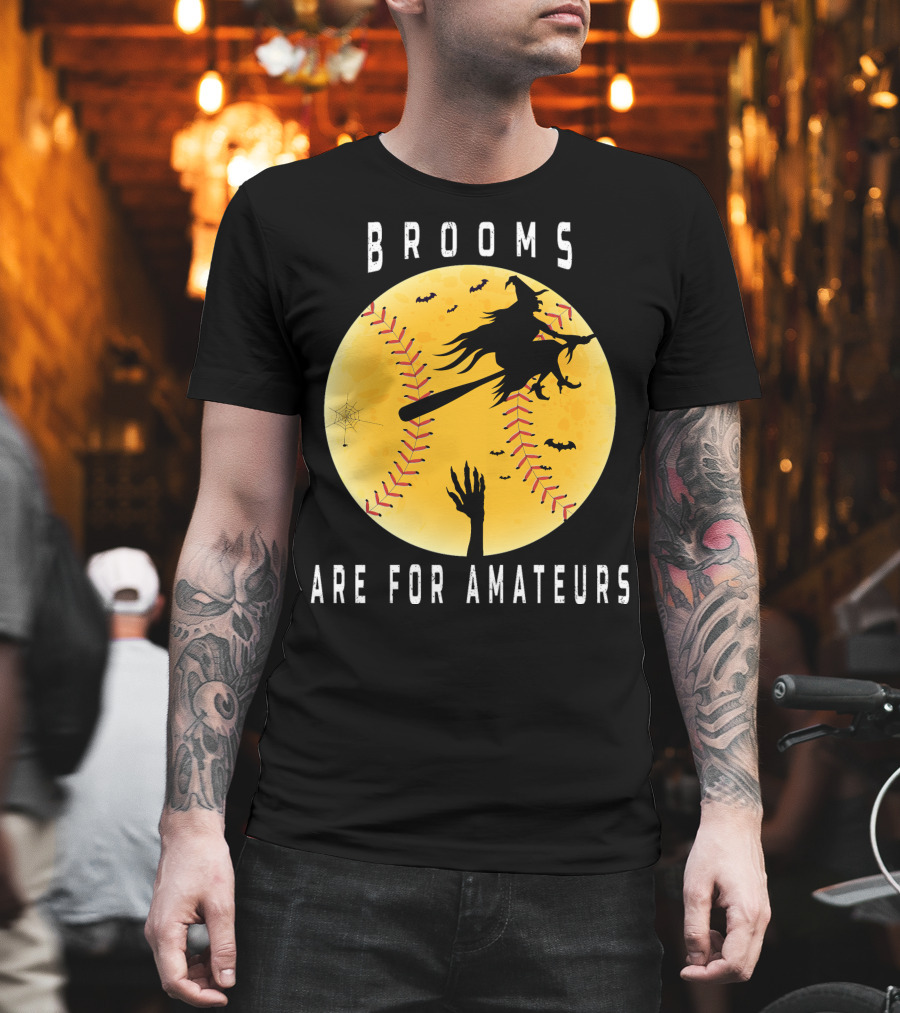 Halloween Brooms Baseball Witch Moon Hand Are For Amateurs T-Shirt