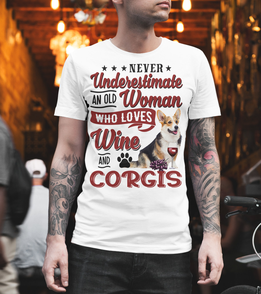 Never Underestimate an Old Woman Who Loves Wine and Corgis with Paw Print and Red Wine Glass T-Shirt