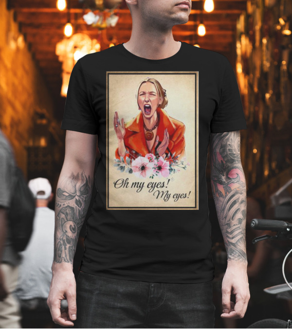 Phoebe Buffay Oh My Eyes My Eyes Flowers T-Shirt Phoebe Buffay Oh My Eyes My Eyes Flowers T-Shirt