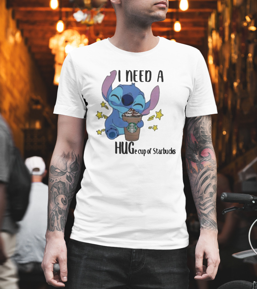 I Need A Hug Stitch Cup Of Starbucks T-Shirt