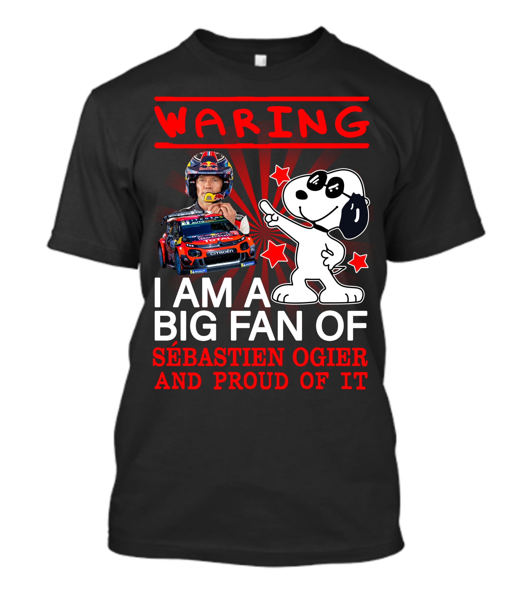 WARING I AM A BIG FAN OF SÉBASTIEN OGIER AND PROUD OF IT T-Shirt
