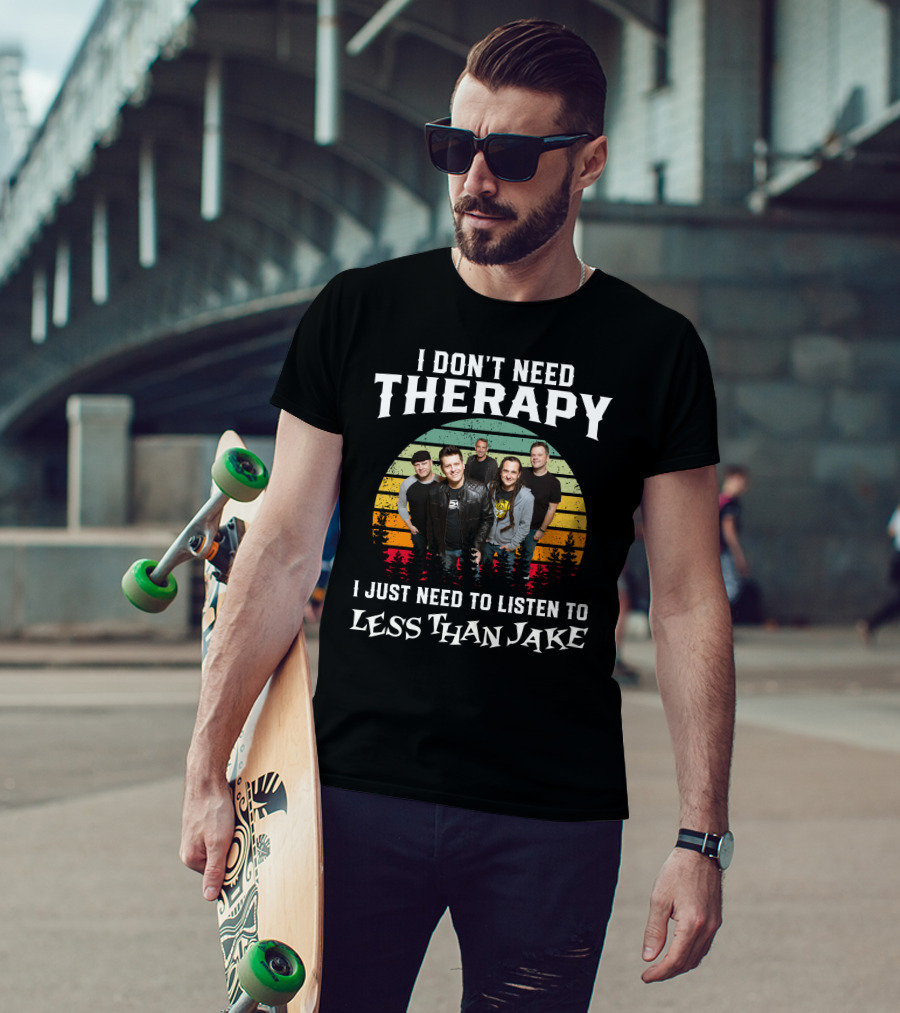 I Don't Need Therapy I Just Need To Listen To Less Than Jake Retro Band Photo T-Shirt