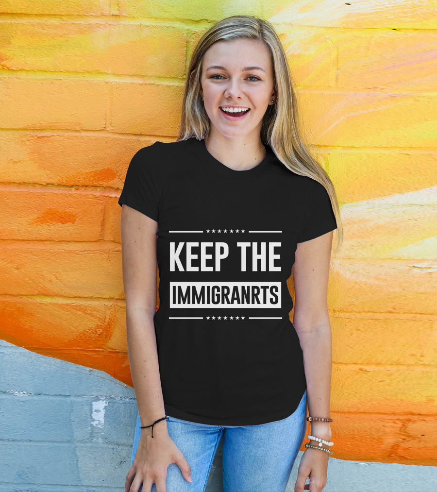 Keep The Immigranrts Bold White Text With Stars T-Shirt