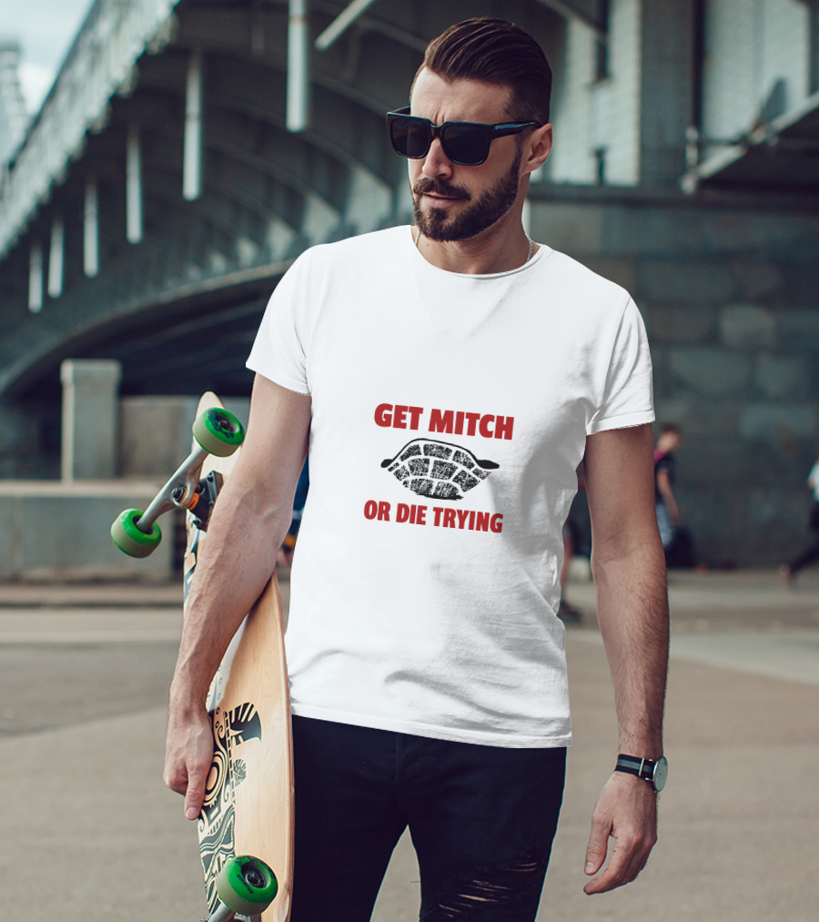 Get Mitch Or Die Trying Turtle Shell Humor T-Shirt