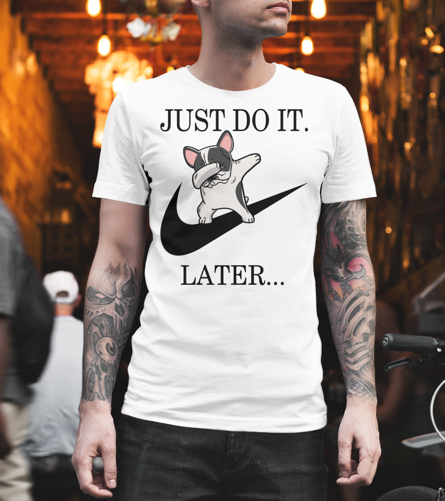 Just Do It Later Funny Dabbing Pied French Bulldog Dog T-Shirt