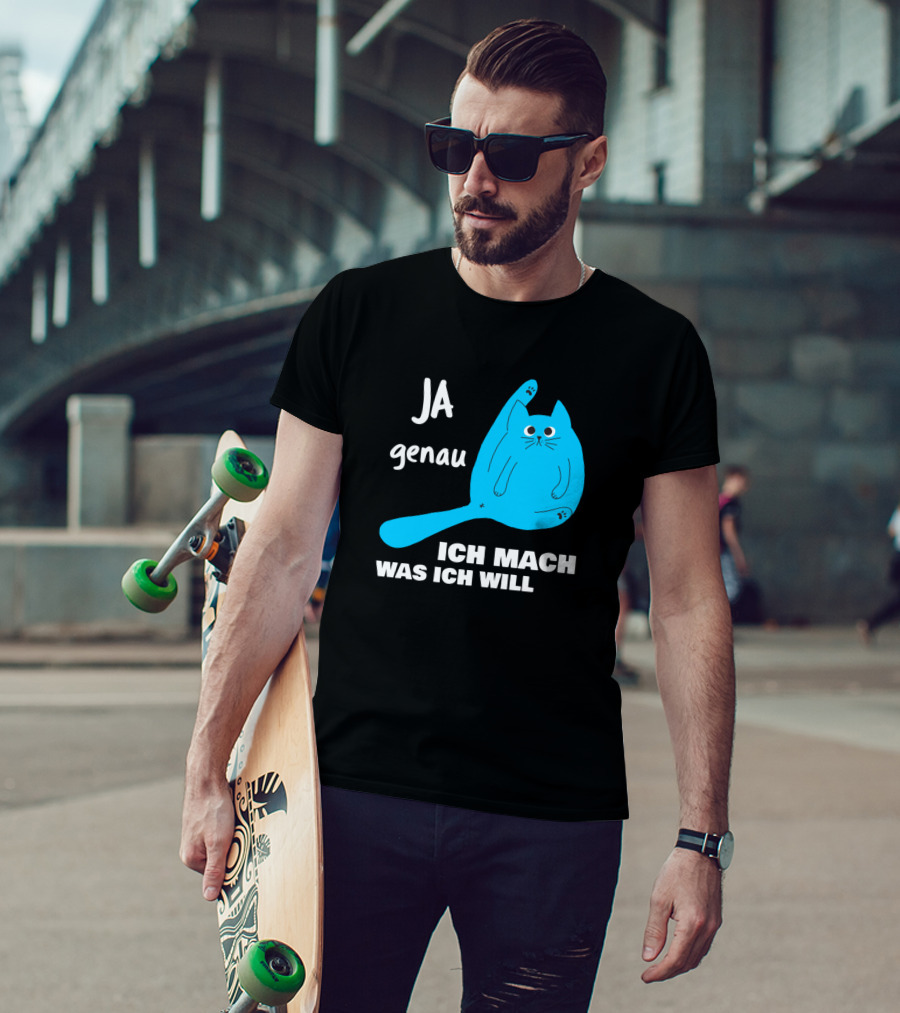 Ja Genau Ich Mach Was Ich Will Lustige Blaue Katze T-Shirt