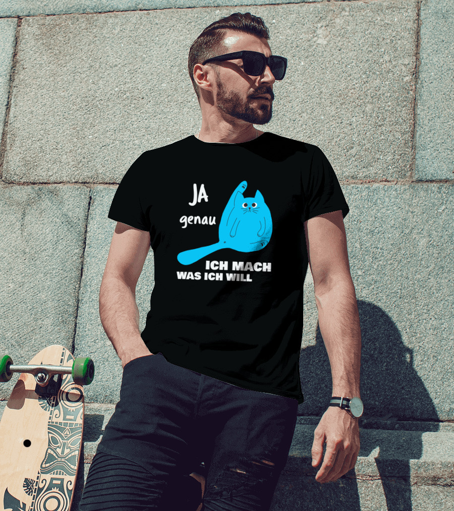 Ja Genau Ich Mach Was Ich Will Lustige Blaue Katze T-Shirt