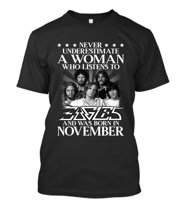 Never Underestimate A Woman Who Listens To Eagles And Was Born In November T-Shirt