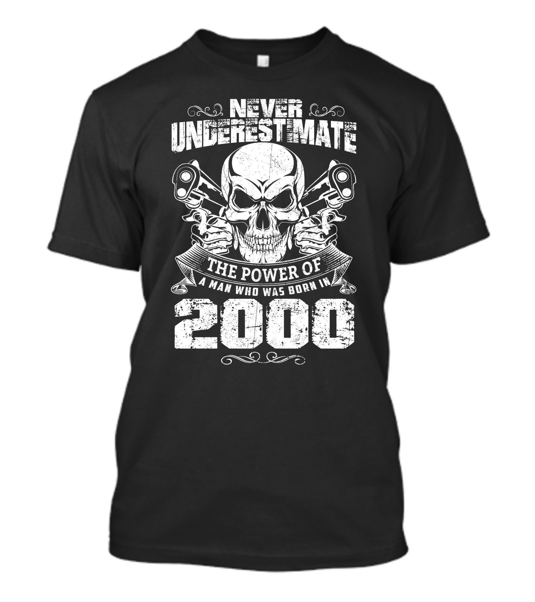 Never Underestimate The Power Of A Man Who Was Born In 2000 Skull Pistols T-Shirt