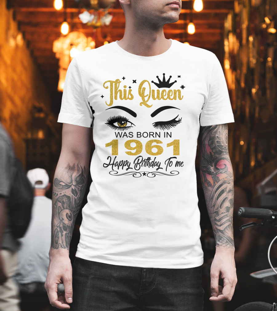 This Queen Was Born In 1961 Happy Birthday To Me T-Shirt