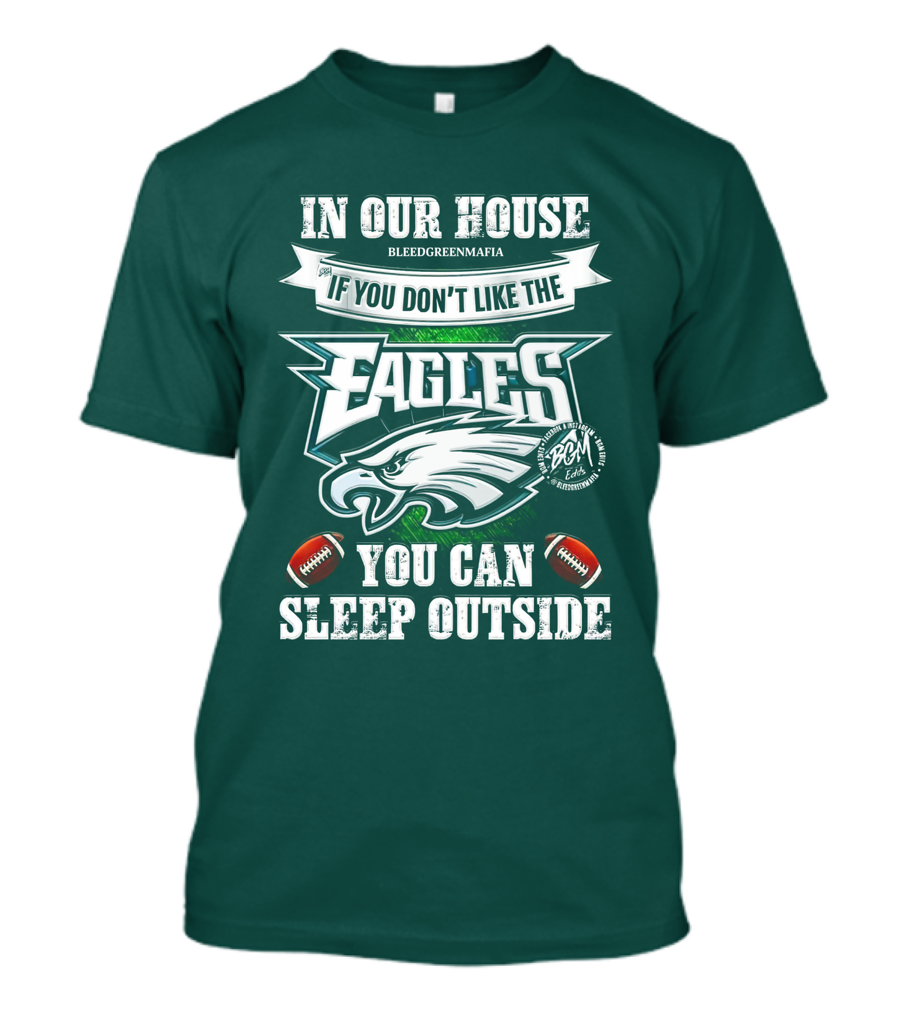 IN OUR HOUSE IF YOU DON'T LIKE THE EAGLES YOU CAN SLEEP OUTSIDE T-Shirt