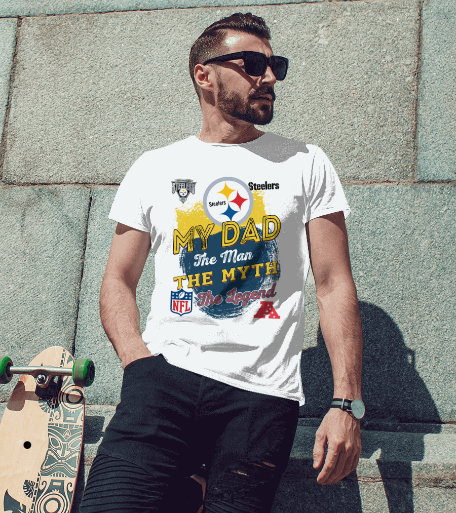 Pittsburgh Steelers My Dad The Man The Myth The Legend NFL AFC T-Shirt
