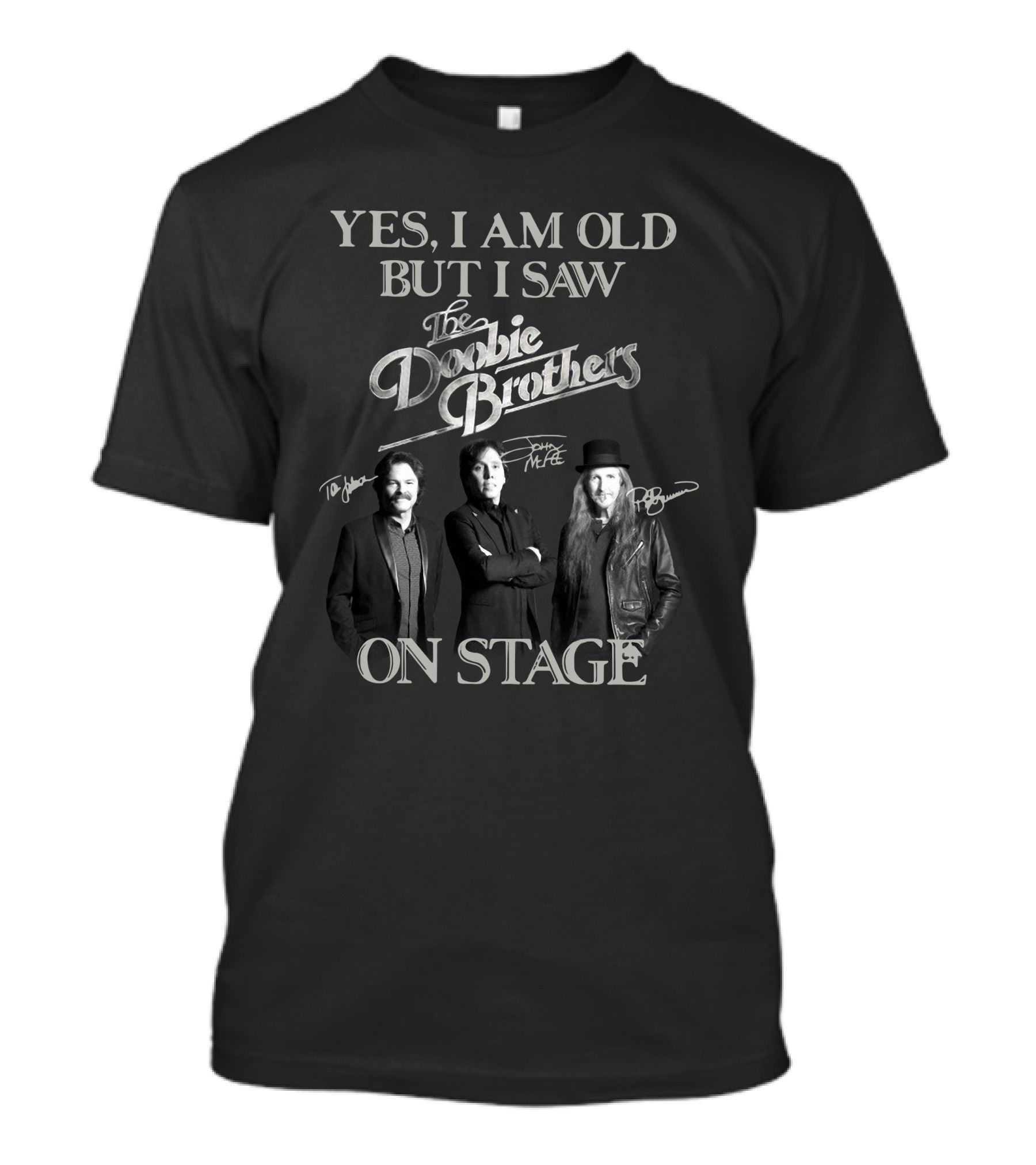 Yes I Am Old But I Saw The Doobie Brothers On Stage Tom Johnston Michael McDonald Pat Simmons Signature Collection T-Shirt
