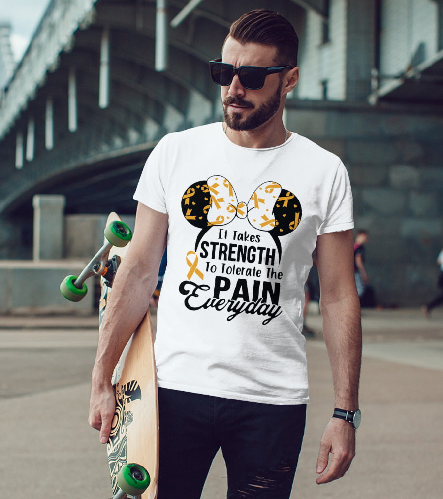 Mickey Ears Cancer Awareness It Takes Strength To Tolerate The Pain Everyday T-Shirt