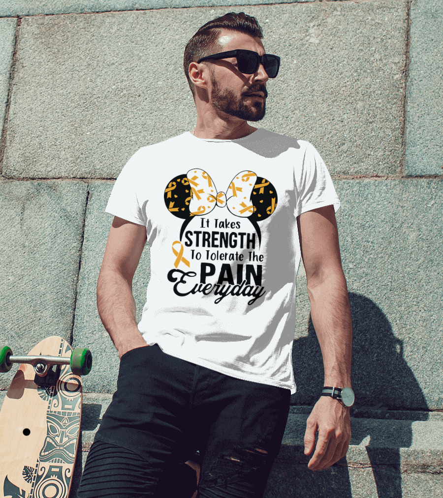 Mickey Ears Cancer Awareness It Takes Strength To Tolerate The Pain Everyday T-Shirt