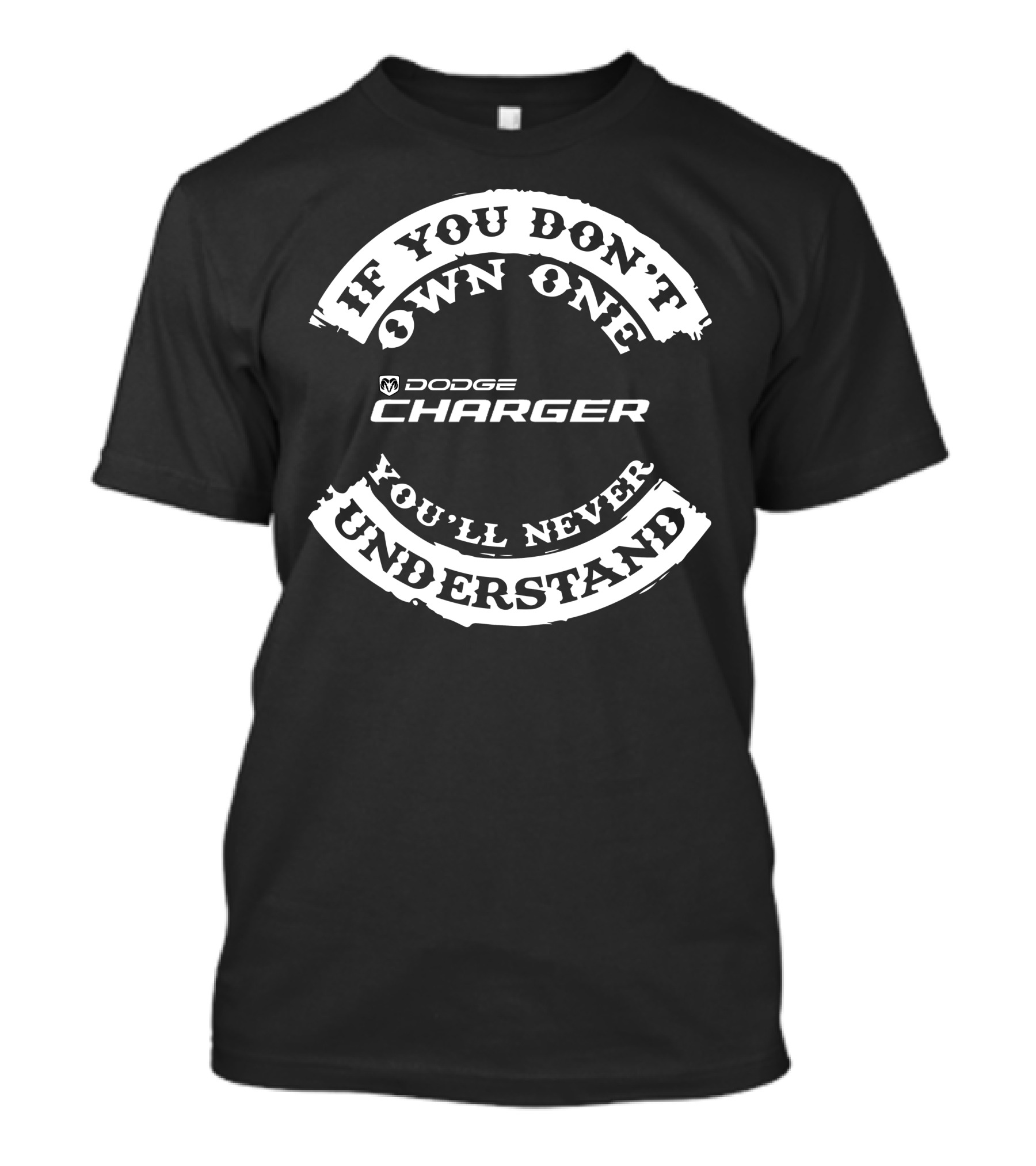 If You Don't Own One You'll Never Understand Dodge Charger GT T-Shirt