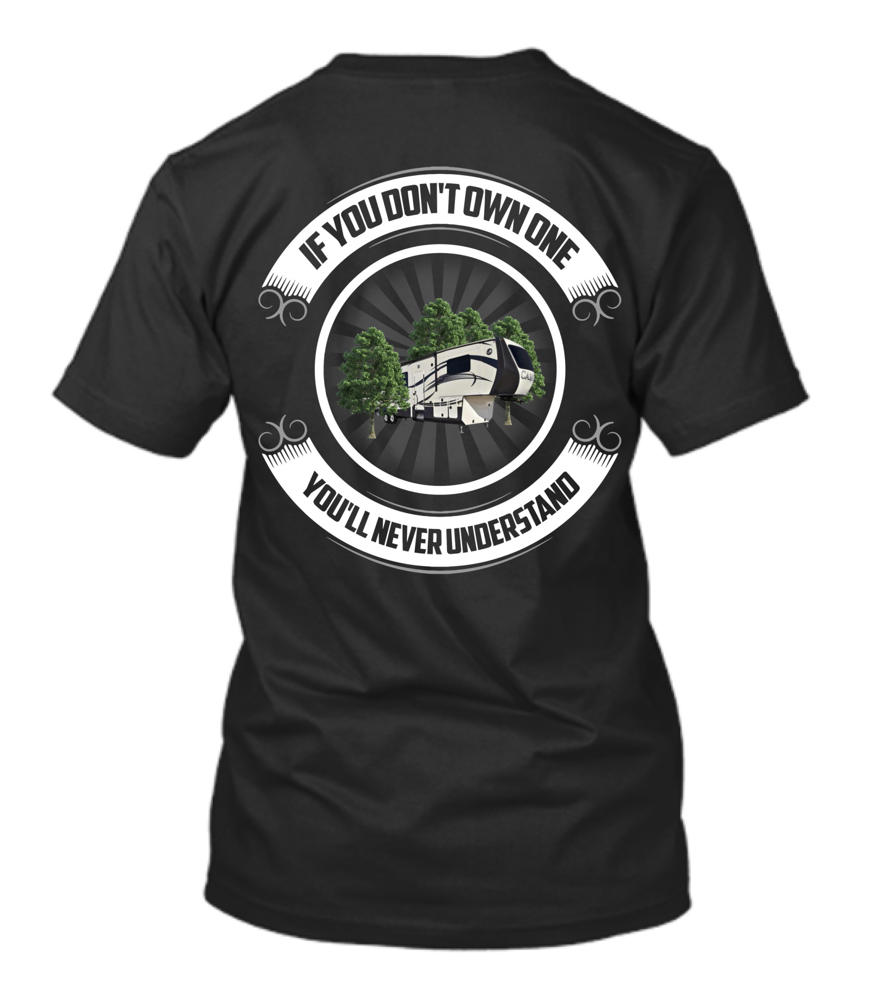 If You Don't Own One You'll Never Understand Crossroads RV Cameo T-Shirt