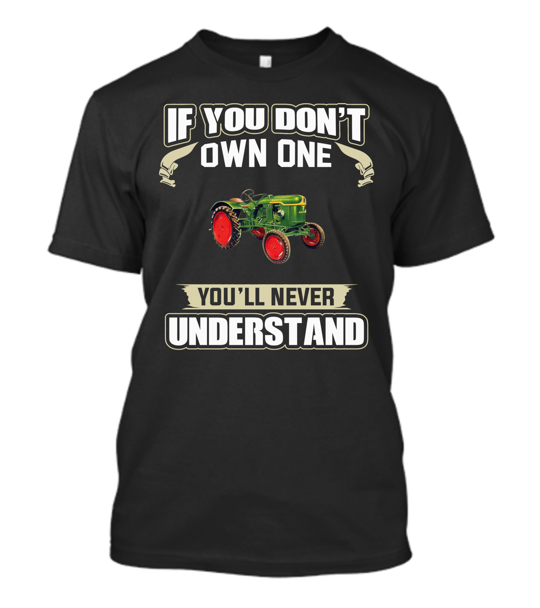 If You Don't Own One Deutz F1L612 You'll Never Understand T-Shirt