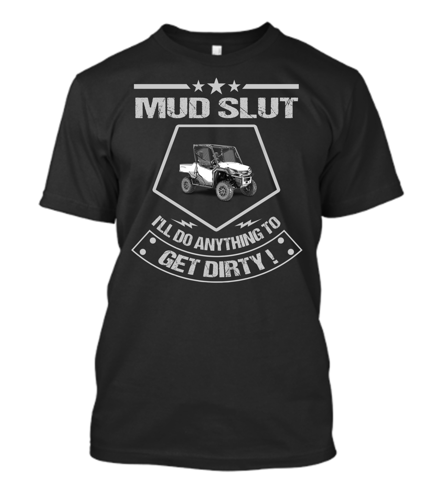 Mud Slut Pioneer 1000 Riders I'll Do Anything To Get Dirty T-Shirt