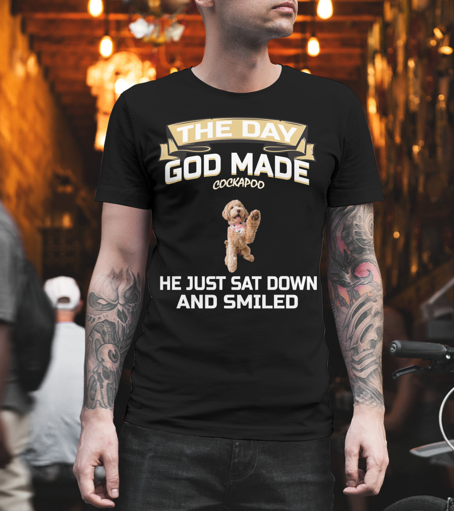 The Day God Made Cockapoo He Just Sat Down And Smiled T-Shirt