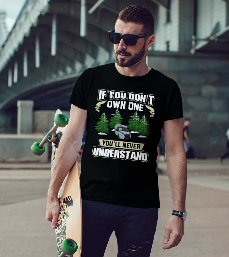 If You Don't Own One You'll Never Understand Benimar Motorhome Forest Scene T-Shirt
