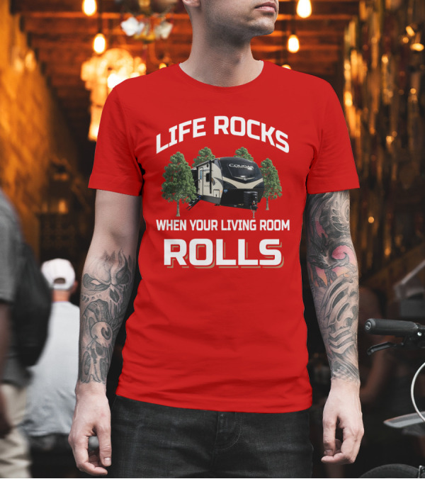 LIFE ROCKS WHEN YOUR LIVING ROOM ROLLS COUGAR 34TSB T-Shirt LIFE ROCKS WHEN YOUR LIVING ROOM ROLLS COUGAR 34TSB T-Shirt