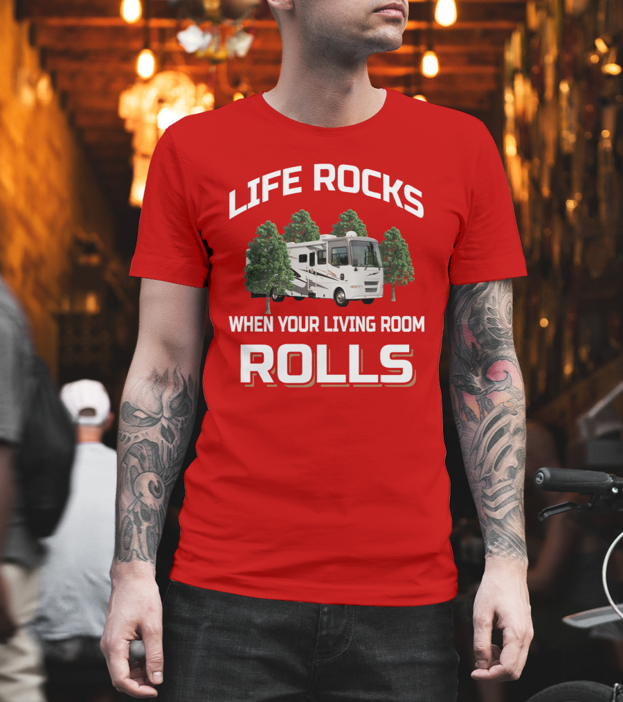 Life Rocks When Your Living Room Rolls Allegro Bay RV Adventure T-Shirt