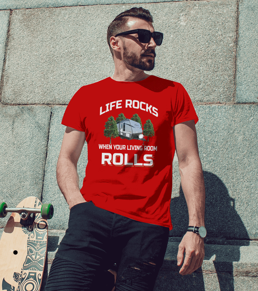 LIFE ROCKS WHEN YOUR LIVING ROOM ROLLS Jayco T-Shirt