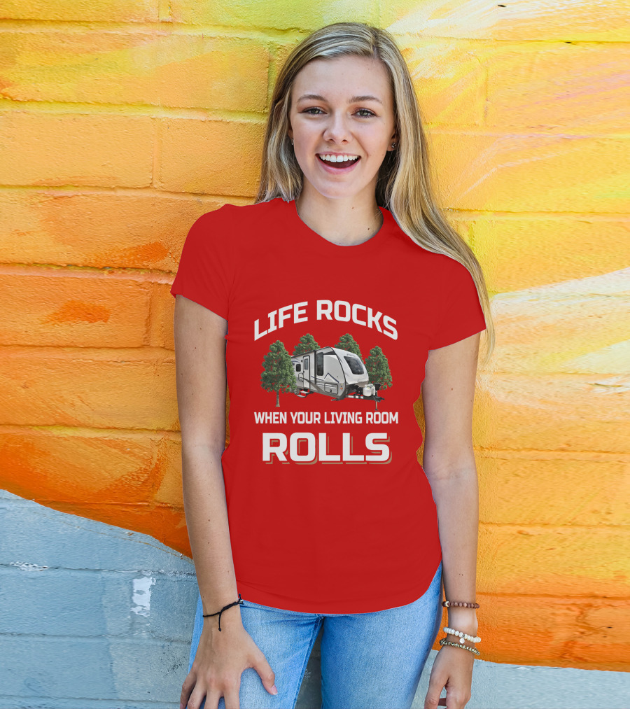 Life Rocks When Your Living Room Rolls Coachmen Apex T-Shirt