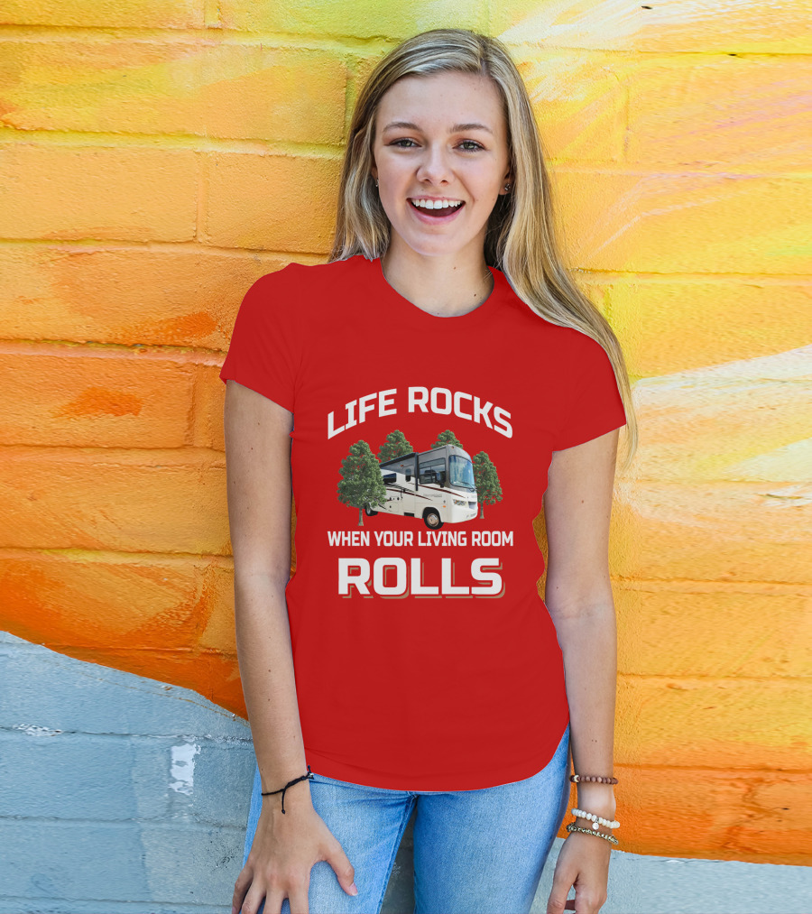 Life Rocks When Your Living Room Rolls RV Camper T-Shirt