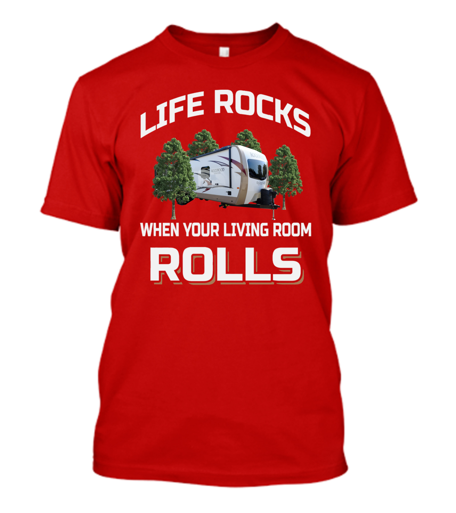 Rockwood Signature Life Rocks When Your Living Room Rolls T-Shirt
