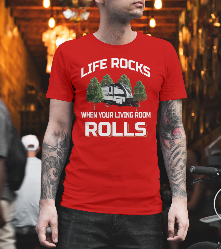 Life Rocks When Your Living Room Rolls Imagine 3170BH T-Shirt