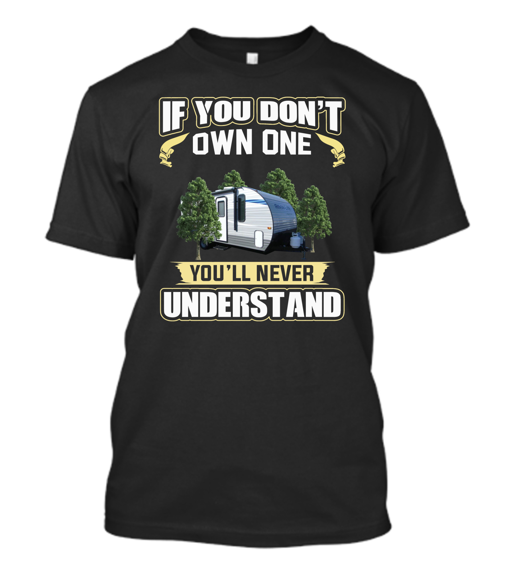 If You Don't Own One You'll Never Understand Ameri Lite Camper T-Shirt