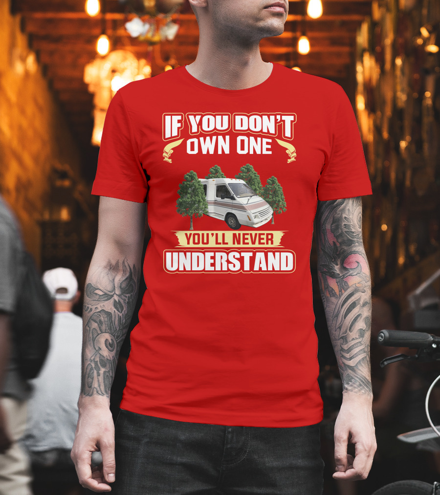 LeSharo If You Don't Own One You'll Never Understand T-Shirt