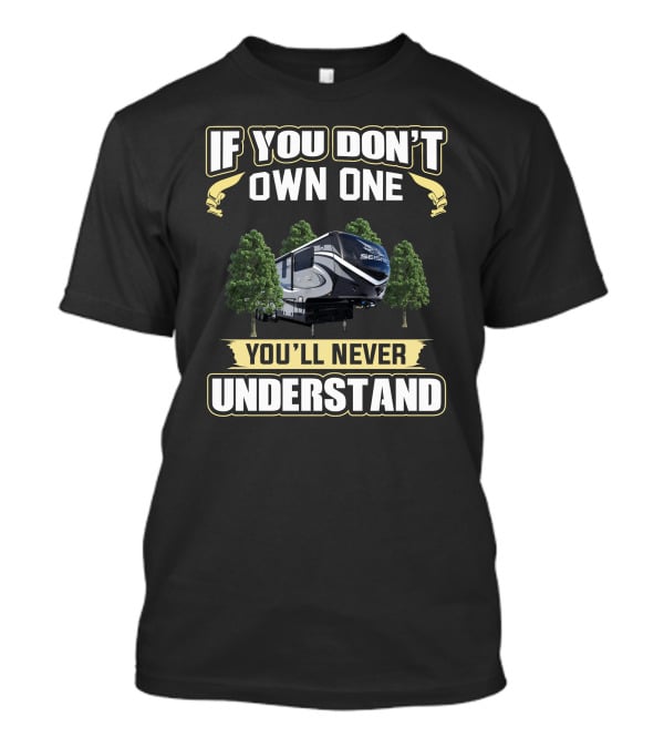 If You Don't Own One You'll Never Understand Seismic T-Shirt