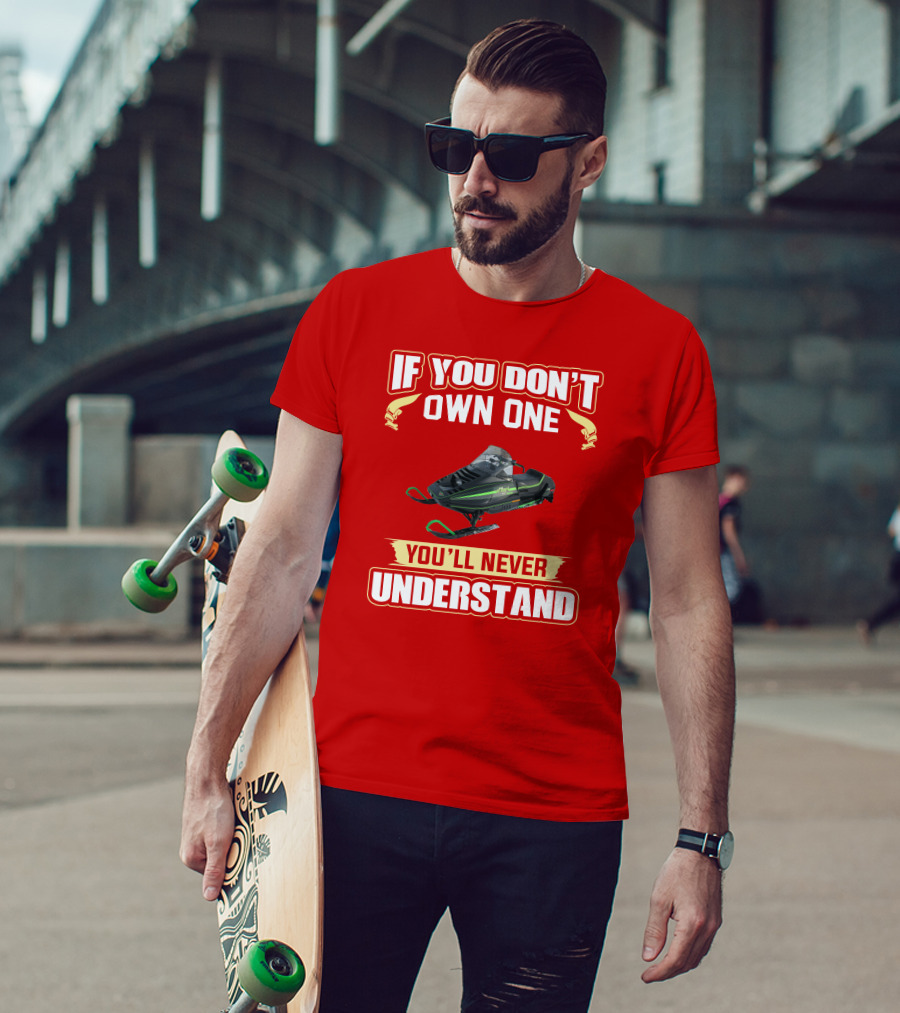 Arctic Cat ElTigre If You Don't Own One You'll Never Understand T-Shirt