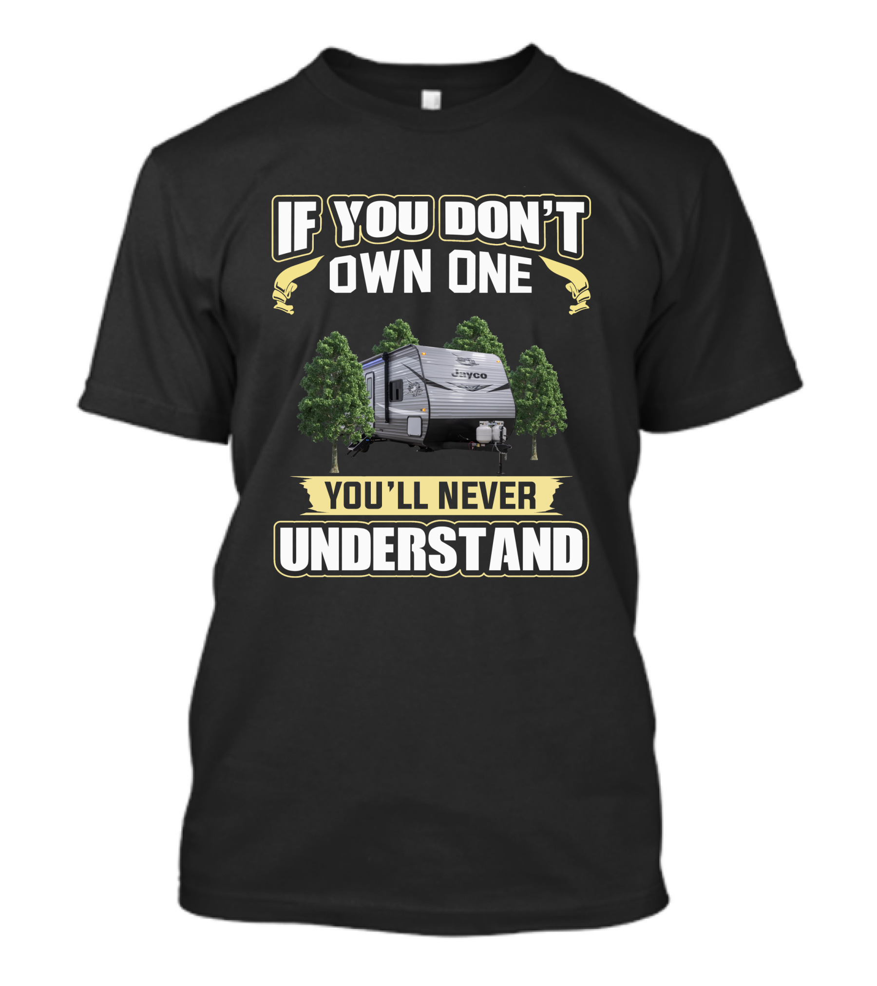 If You Don't Own One You'll Never Understand Jayco Camper Trees T-Shirt