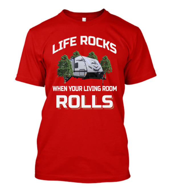 LIFE ROCKS WHEN YOUR LIVING ROOM ROLLS Jay Feather T-Shirt